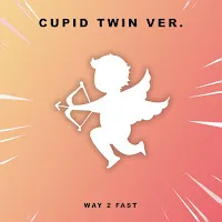 Way 2 Fast — Cupid Twin Ver. (Sped Up) — обложка